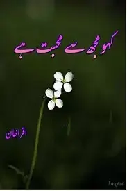 Kaho Mujh Sey Mohabbat Hai by Iqra Khan