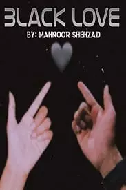 Black Love by Mahnoor Shehzad